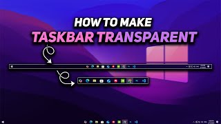 How to Make Your Taskbar Fully Transparent (Windows 10/11)