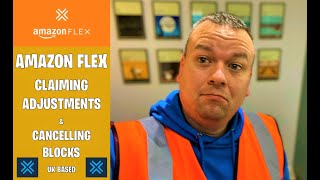 Amazon Flex UK | How to Cancel a Block | Claiming Adjustments | Get Paid | Cancel Work | Tutorial