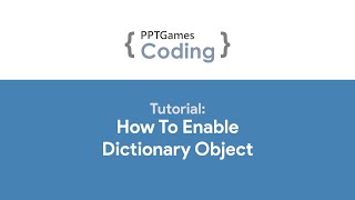 PPTG Coding Tutorial: How To Enable Dictionary in VBA