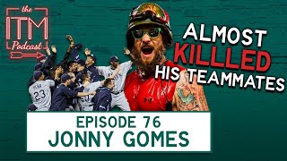 How Jonny Gomes Almost Killed His Teammates | ITM Podcast