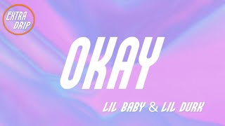 Lil Baby & Lil Durk - Okay (Lyrics)