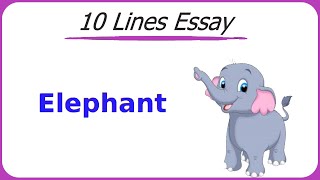 10 Lines on Elephant || Essay on Elephant in English || Short Essay on Elephant || Elephant Essay