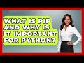 What Is Pip And Why Is It Important For Python? - Python Code School
