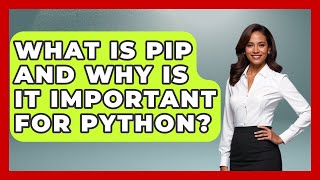 What Is Pip And Why Is It Important For Python? - Python Code School