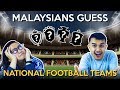 Malaysians Guess National Football Teams