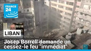 Liban : Josep Borrell demande un cessez-le feu 