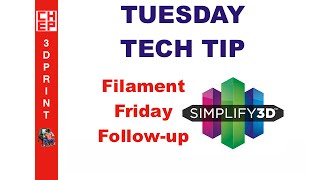 Tuesday Tech Tip - Filament Friday #40 Follow-Up using Updated Simplify 3D File