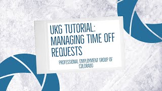 UKG Tutorial: Managing Time Off Requests