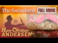 The Swineherd by Hans Christian Andersen - Full Movie