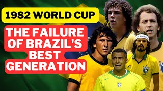 The Best Generation of Brazilian Football Did Not Win the Cup The Historic Frustration of the 1982