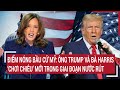 Điểm nóng bầu cử Mỹ: Ông Trump và bà Harris ‘chơi chiêu’ mới trong giai đoạn nước rút