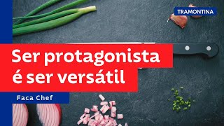 Protagonismo e versatilidade na cozinha, conheça a Faca Chef da Tramontina | Tramontina