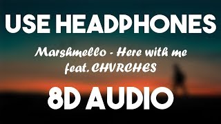 Marshmello - Here With Me (8D AUDIO) ft. CHVRCHES