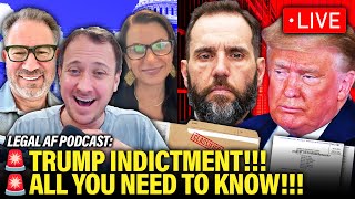 LIVE: Trump INDICTMENT and WHAT’S NEXT | Legal AF
