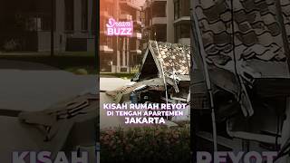 Kisah Rumah Reyot Di tengah Apartemen Jakarta