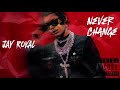 never change jay royal official audio ￼