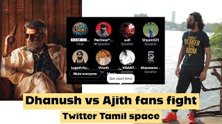 AjIth fans vs Dhanush fans | Good Bad Ugly vs Idly kadai | Twitter Tamil space