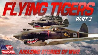 The Flying Tigers | Part 3/4 | Amazing Stories Of World War 2 | Claire L. Chennault And His Men