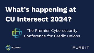 Gearing up for CU Intersect 2024: Credit Union Resiliency, Security, and Technology