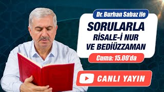 Sorularla Risale-i Nur ve Bediüzzaman - 28 Haziran - Dr. Burhan SABAZ