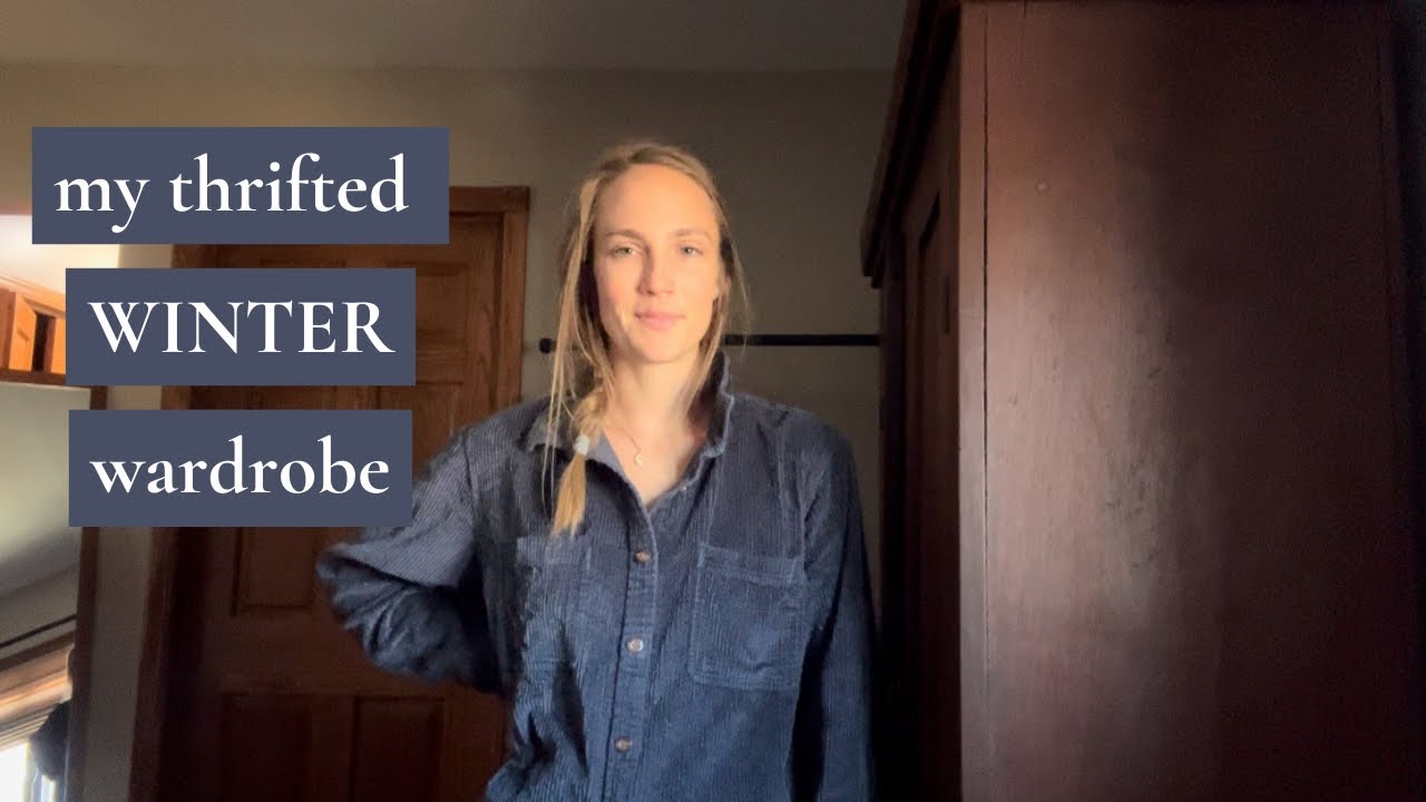 My Thrifted Winter Wardrobe Thrifting My Homestead Clothes Youtube