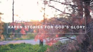 20210819(English)_KAREN STORIES FOR GOD'S GLORY_GOD IS GOOD