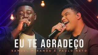 Samuel Miranda e Paulo Neto - Eu Te Agradeço (Ao Vivo) #MKNetwork