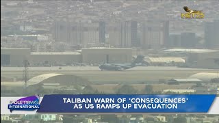 Taliban warn of 'consequences' as US ramps up evacuation