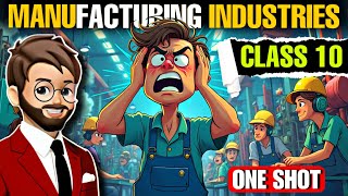 Manufacturing Industries Class 10 Geography One Shot | Class 10 Geography Chapter 6