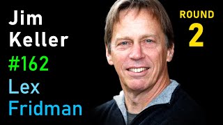 Jim Keller: The Future of Computing, AI, Life, and Consciousness | Lex Fridman Podcast #162