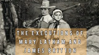 The Execution of Mary Latham and James Britton