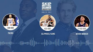 76ers, Clippers/Suns, Devin Booker (6.22.21) | UNDISPUTED Audio Podcast