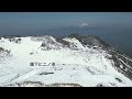 『4k映像』荘厳なる霊峰、御嶽山　雲上の別世界　黒沢登山口コース　2023年5月17日