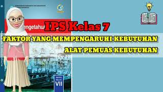 Kebutuhan Manusia (Faktor Yang Mempengaruhi Kebutuhan \u0026 Alat Pemuas Kebutuhan) IPS Kelas 7