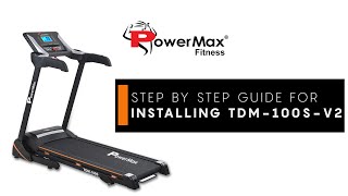 PowerMax Fitness TDM-100S-V2 Motorized Treadmill  [ DIY Installation Guide ]