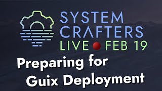 Preparing for Guix Deployment - Crafter Hours