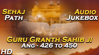 ਸਹਿਜ ਪਾਠ | Sehaj Path |Ang 426 To 450 | Sri Guru Granth Sahib Ji | New Shabad Kirtan Gurbani 2022