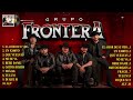 Grupo Frontera Mix Exitos 2024 - Las 10 Mejores Canciones de Grupo Frontera