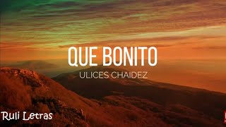 Que Bonito - Ulices Chaidez (Letra) (Lyrics) DELrecords 2020