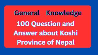 Gk about Koshi Province, Nepal, By Global Glean