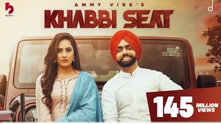 Khabbi seat - ( Official vedio) | ammy virk Ft.sweetaj brar