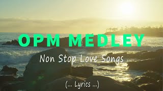 OPM MEDLEY - All Time Hits Song (Lyrics) - FAVORITE OLD SONGS