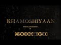 Khamoshiyaan - Maddy Raj (Prod. By gxree)