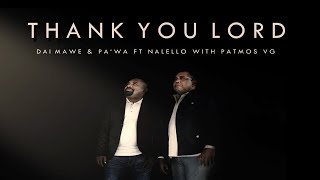 Thank You Lord - Dai Mawe & Pawa ft Nalello With Patmos VG (music video)  Lagu Rohani terbaru 2024