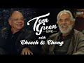 Cheech and Chong | Tom Green Live