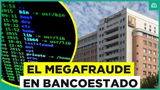 La ruta del megafraude en BancoEstado: ¿Cómo fue el millonario ataque?