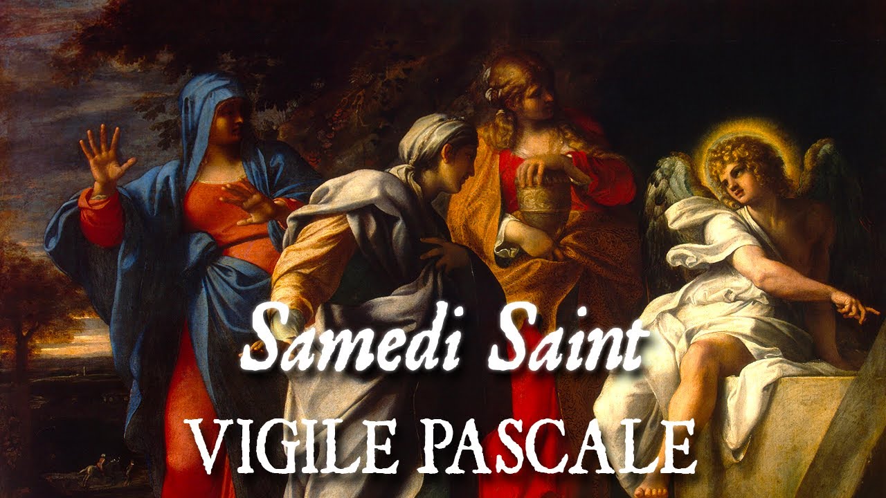 Sainte Messe De La Vigile Pascale Youtube