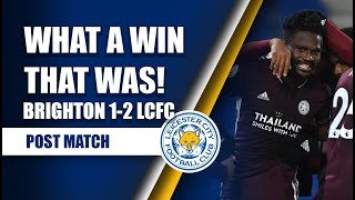The Foxes hunted the Seagulls! Brighton 1-2 Leicester Post Match