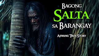 ANG BAGONG SALTA SA BARANGAY | Kwentong Aswang | True Story