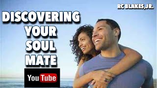 WISDOM FOR DISCOVERING YOUR SOUL MATE - Soul-Ties are developed, Soul-Mates are discovered.